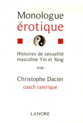 Monologue érotique. Histoires de sexualité masculine yin et yang