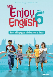New Enjoy English 6e : Guide Pédagogique et Fiches pour la Classe