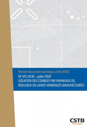 NF DTU 45.10 Isolation des combles par panneaux ou rouleaux en laines minérales manufacturées - Edition de juillet 2020