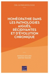 Orl et pneumologie : l'homéopathie dans les pathologies aigues, récidivantes et d'évolution chronique