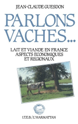 Parlons vaches : lait et viande en France