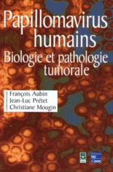 Papillomavirus humains : biologie et pathologie tumorale