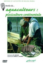 Paroles d'Aquaculteurs : Pisciculture continentale