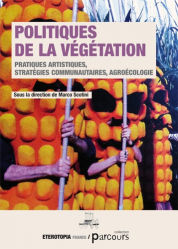 Vous recherchez des promotions en Agriculture, Politiques de la végétation : pratiques artistiques, stratégies communautaires, agroécologie