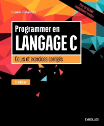 Programmer en langage C Cours et exercices corrigés