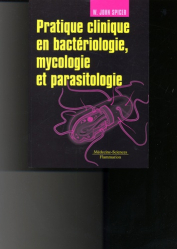 Pratique clinique en bactériologie, mycologie et parasitologie