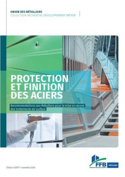 Protection et finition des aciers - Recommandations aux métalliers pour la mise en oeuvre des traitements de surface