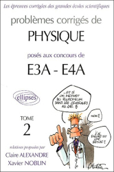 Problèmes corrigés de Physique posés aux concours de E3A - E4A Tome 2