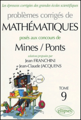 Problèmes corrigés de mathématiques posés aux concours de Mines/Ponts Tome 9