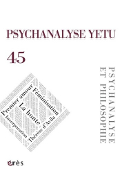 Psychanalyse YETU N° 45 : Philosophie et anti-philosophie
