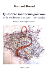 Quatorze médecins gascons et la médecine des XVIIIe-XXe siècles