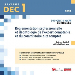 Réglementation professionnelle et déontologie de l'expert-comptable et du commissaire aux comptes DEC 1. QRC et QCM corrigées