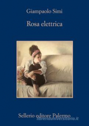 En promotion de la Editions sellerio editore pellegrino : Promotions de l'éditeur, Rosa elettrica
