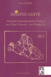 Shiatsu santé - Théories fondamentales tome 2