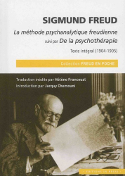 Sigmund Freud, la méthode psychanalytique de Ferud suivi de Sur la psychothérapie