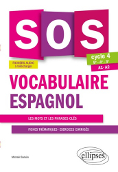 SOS vocabulaire espagnol 5e-4e-3e Cycle 4 A1-A2. Les mots et les phrases clés - Fiches thématiques, exercices corrigés