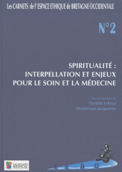 Spiritualité: Interpellation et enjeux pour le soin et la médecine