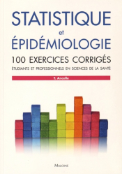 Statistique et épidémiologie - 100 exercices corrigés