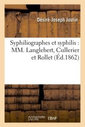 Syphiliographes et syphilis : MM. Langlebert, Cullerier et Rollet