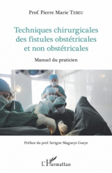 Techniques chirurgicales des fistules obstétricales et non obstétricales