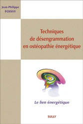 Techniques de désengrammation en ostéopathie énergétique