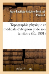 Topographie physique et médicale d'Avignon et de son territoire