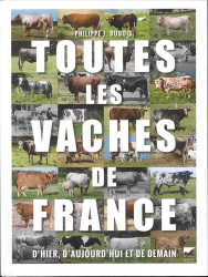 Toutes les vaches de France. D'hier, d'aujourd'hui et de demain