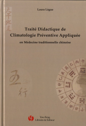 Traité didactique de climatologie préventive appliquée. En médecine traditionnelle chinoise