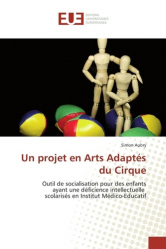 Un projet en Arts Adaptés du Cirque. Outil de socialisation pour des enfants ayant une déficience intellectuelle scolarisés en Institut Médico-Educatif