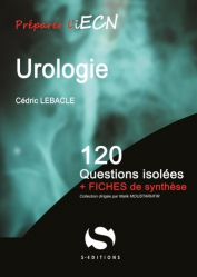 Urologie. 120 questions isolées + fiches de synthèse