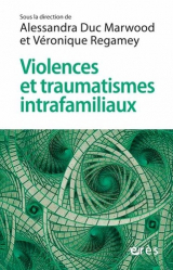 Violences et traumatismes intrafamiliaux. COMMENT CHEMINER ENTRE RIGUEUR ET CRÉATIVITÉ 