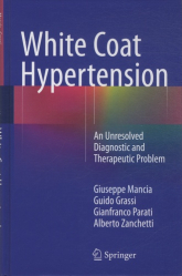 White Coat Hypertension. An Unresolved Diagnostic and Therapeutic Problem