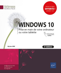 Windows 10. Prise en main de votre ordinateur ou votre tablette, 3e édition