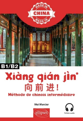 A paraitre de la Editions ellipses : Livres à paraitre de l'éditeur, Xiàng qián jìn - B1/B2