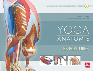 Yoga Anatomie - Anatomie pour le mouvement - Tome 2