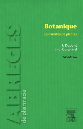 Botanique Les Familles De Plantes F Dupont J L Guignard
