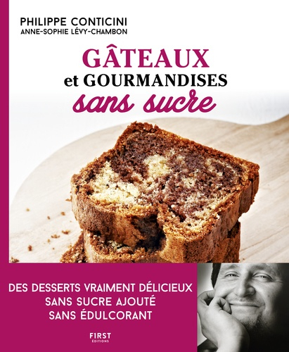 Gateaux Et Gourmandises Sans Sucre Philippe Conticini Anne Sophie Levy Chambon Livre Unitheque Com