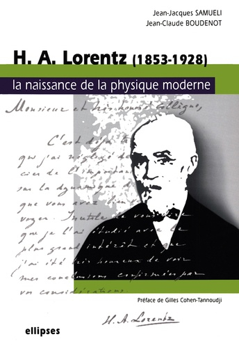 H.A.Lorentz (1853-1928) La naissance de la physique moderne - ellipses - 9782729822446 - 
