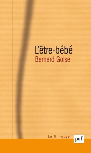 L Etre Bebe Bernard Golse Puf Presses Universitaires De France