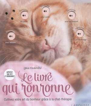 Le Livre Qui Ronronne Cultivez Votre Art Du Bonheur Grace A La Chat Therapie Gilles Diederichs Livre Unitheque Com