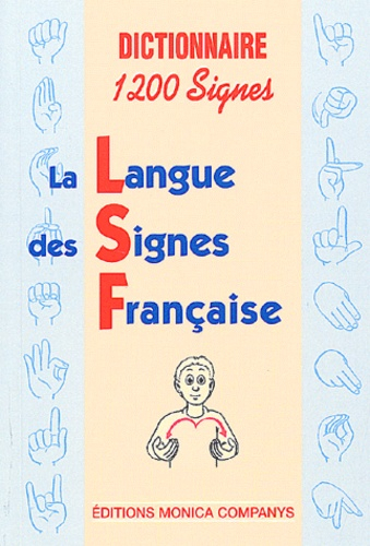 Dictionnaire LSF 1200 signes La Langue Des signes Française